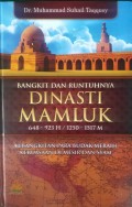 Bangkit dan Runtuhnya Dinasti Mamluk (648-923 H/1250-1547 M): Kebangkitan Para Budak Meraih Kekuasaan di Mesir dan Syam