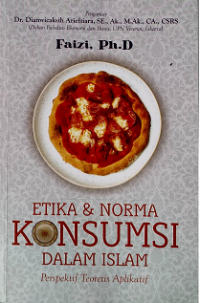 Etika & Norma Konsumsi Dalam Islam Perspektif Teoretis Aplikatif