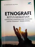 Etnografi Ritus Kematian : Kontestasi, Kompromi dan Toleransi Santri terhadap Tradisi Nyewu