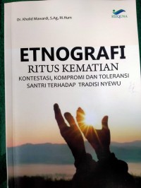 Etnografi Ritus Kematian : Kontestasi, Kompromi dan Toleransi Santri terhadap Tradisi Nyewu