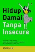 Hidup Damai Tanpa Insecure : Hidup Bukan Kompetisi, Maka Jangan Bandingkan Hidupmu dengan Hidup Orang Lain