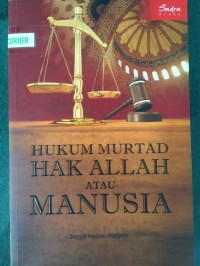 Hukum Murtad, Hak Allah atau Manusia