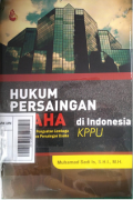 Hukum persaingan usaha di Indonesia : sebagai upaya penguatan lembaga komisi pengawas persaingan usaha