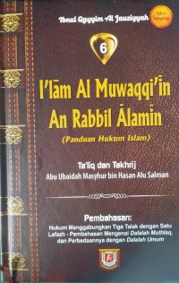 I'lam Al-Muwaqqi'in An Rabbil Alamin ( panduan hukum Islam) jilid 6