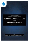 Paradigma ilmu pengetahuan dan penelitian ilmu-ilmu sosial dan humaniora di Indonesia (E-BOOK)