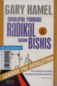 Memelopori Perubahan Radikal dalam Bisnis	Garry Hamel		Baca