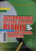 Interprestasi Putusan Kontrak Bisnis & Problematikanya Di Indonesia