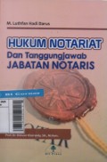 Hukum Notariat dan Tanggung Jawab Jabatan Notaris