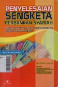 Penyelesaian Sengketa Perbankan Syariah Di Indonesia: Pasca putusan MK no. 93/PUU-X/2012: Litigasi dan Non Litigasi