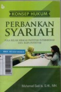 Konsep Hukum Perbankan Syariah: Pola Relasi sebagai Institusi Intermediasi dan Agen Investasi