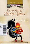 Dunia Mistik Orang Jawa ; Roh, Ritual, Benda Magis