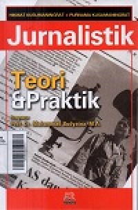 Jurnalistik : Teori dan Praktek