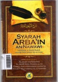 Syarah Arba'in: Penjelasan 42 Hadits Shahih tentang Pokok-pokok Ajaran Islam