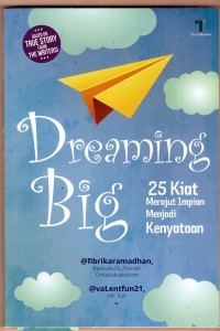 Dreaming Big: 25 Kiat Merajut Impian Menjadi Kenyataan