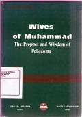 WIVES OF MUHAMMAD THE PROPHET AND WISDOM OF POLYGAMY