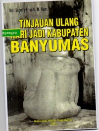 Tinjauan Ulang Hari Jadi Kabupaten Banyumas