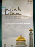 Inilah Islam : Pemahaman Dasar Konsep-Konsep Islam