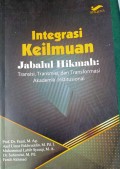 Integrasi Keilmuan Jabalul Hikmah : Transisi, Transmisi, dan Transformasi Akademik-Institusional