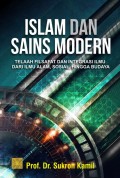 Islam Dan Sains Modern: Telaah Filsafat Dan Integrasi Ilmu Dari Ilmu Alam, Sosial, Hingga Budaya
