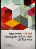 Kasus-Kasus Aktual Kehidupan Keagamaan di Indonesia
