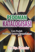 Pedoman Katalogisasi: Cara Mudah Membuat Katalog Perpustakaan