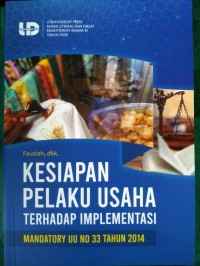 Kesiapan Pelaku Usaha Terhadap Implementasi Mandatory UU No 33 Tahun 2014