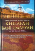Bangkit dan Runtuhnya Khilafah Bani Umayyah (41-133 H/661-750 M): Kekhalifahan Islam Pertama Setelah Khulafaur Rasyidin