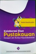 Kolaborasi Riset Pustakawan : Kesiapan dan Budaya Kepustakawanan