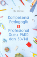 Kompetensi Pedagogik dan Profesional Guru PAUD dan SD/MI