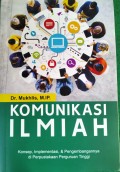 Komunikasi Ilmiah : Konsep, Implementasi & Pengembangannya di Perpustakaan Perguruan Tinggi