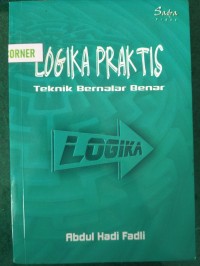 Logika Praktis : Teknik Bernalar Benar