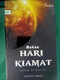 Makna Hari Kiamat Dalam Al-Qur'an: Perspektif Agama, Falsafah, dan Irfan