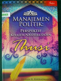 Manajemen Politik : Perspektif Khajeh Nashiruddin Thusi