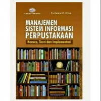Manajemen Sistem Informasi Perpustakaan : Konsep, Teori dan Implementasi