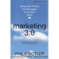 Marketing 3.0:Mulai dari Produk ke Pelanggan ke Human Spirit