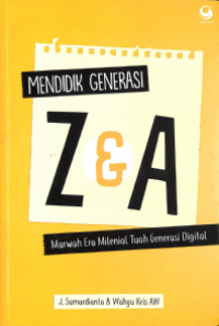 Mendidik Generasi Z dan A