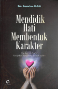 Mendidik Hati Membentuk Karakter