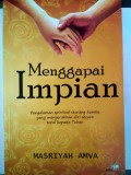 Menggapai Impian : Ketika Sunyi, Luka, dan Rindu Menggairahkan Hidupku
