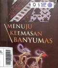 Menuju keemasan Banyumas (Pojok Penginyongan)