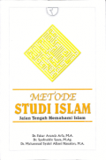 Metode Studi Islam : Jalan Tengah Memahami