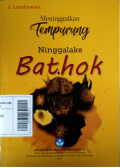 Ninggalake Bathok (Judul Asli: Meninggalkan Tempurung)