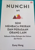 Nunchi : Seni Membaca Pikiran dan Perasaan Orang Lain - Rahasia Hidup Bahagia dan Sukses dari Korea
