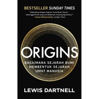 Origins: Bagaimana Sejarah Bumi Membentuk Sejarah Umat Manusia