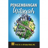 Pengembangan Wilayah : Teori dan Aplikasi
