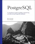 PostgreSQL : a comprehensive guide to building. programming. and administering PostgreSQL databases