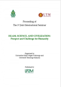 Prosiding: Proceeding of ISLAM, SCIENCE, AND CIVILIZATION:  Prospect and Challenge for Humanity