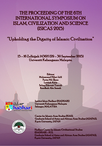 Prosiding: The Proceeding of the 6th International Symposium on Islam, Civilization and Science (ISICAS 2015