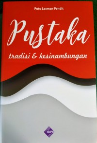 Pustaka : Tradisi & Kesinambungan