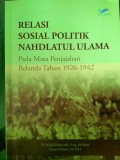 Relasi Politik Nahdlatul Ulama pada Masa Penjajahan Belanda Tahun 1926-1942