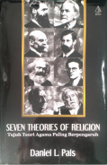 Seven Theories of Religion : Tujuh Teori Agama Paling Berpengaruh